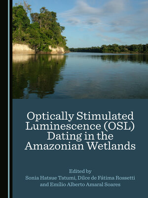 cover image of Optically Stimulated Luminescence (OSL) Dating in the Amazonian Wetlands